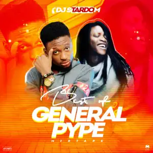 DJ Stardom - Best Of General Pype (Mixtape)